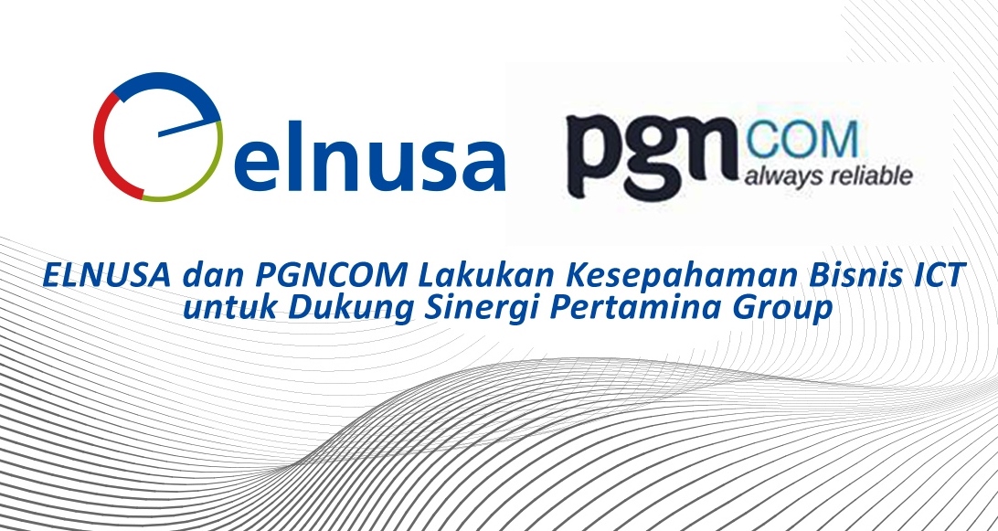 Sinergi Elnusa-PGNCom untuk Dukung Pertamina Group