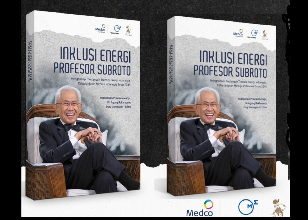 Telah Hadir, Buku “Inklusi Energi Profesor Subroto”